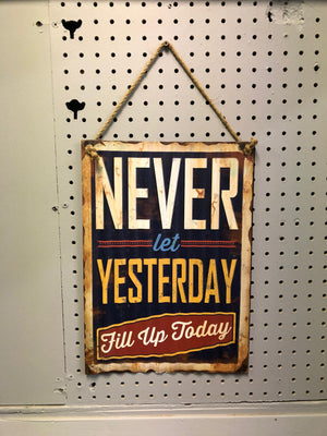 Never Let Yesterday - Old Hippy Wood Products 2415-80 Ave, Edmonton, AB